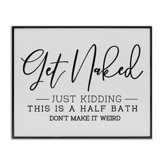 Stupell Industries Get Naked Funny Bathroom Framed Giclee Art